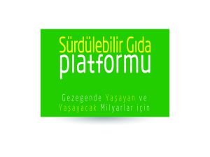 Sürdürülebilir Gıda Platformu kuruldu