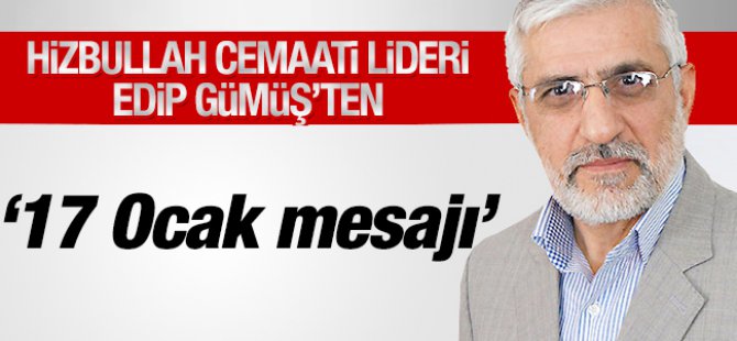 Hizbullah lideri Gümüş'ten 17 Ocak mesajı