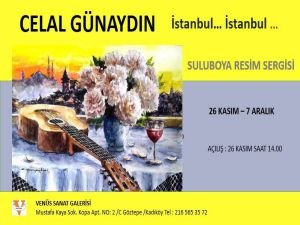 ‘‘Celal Günaydın İstanbul Suluboya Resim Sergisi’’ Venüs Sanat’ta