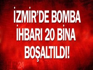 İzmir'de bomba ihbarı: 20 bina boşaltıldı