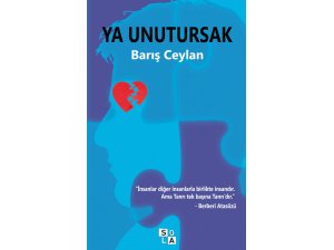 Barış Ceylan'ın "Ya Unutursak" adlı kitabı raflarda yerini aldı