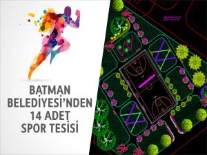 Batman Belediyesinden 14 spor tesisi müjdesi