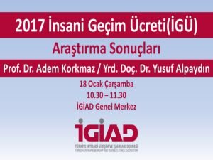 İGİAD, 2017 İGÜ-İnsani Geçim Ücreti Araştırması