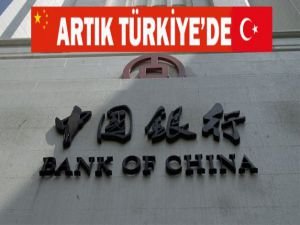 Bank Of China 300 Milyon Dolar Sermaye İle Türkiye'de