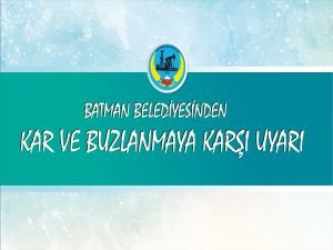 Batman Belediyesi kar ve buzlanmaya karşı uyardı