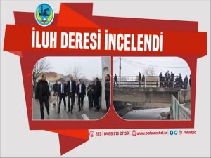 İluh Deresi incelendi