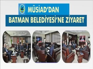 MÜSİAD’dan Batman Belediyesi’ne ziyaret