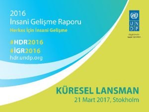 İnsani Gelişme Raporu 2016 Stockholm’de açıklanacak