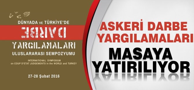 Askeri darbe masaya yatırılacak