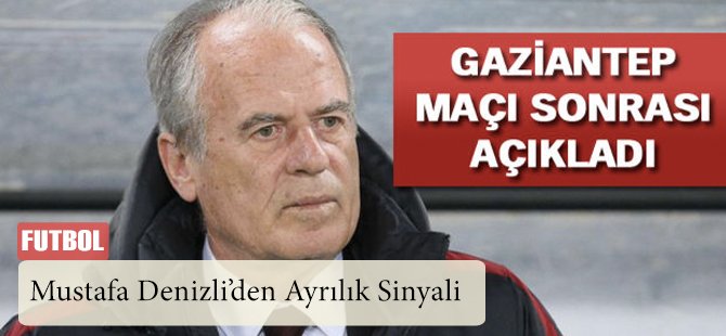 Denizli ayrılıyor mu?