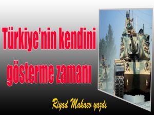 Türkiye'nin kendini gösterme zamanı