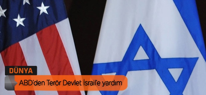 ABD'den Terör Devlet İsrail'e yardım