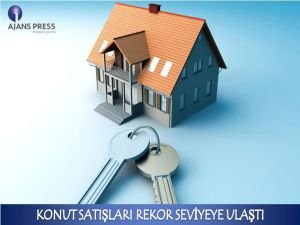 Konut satışları rekor seviyeye ulaştı