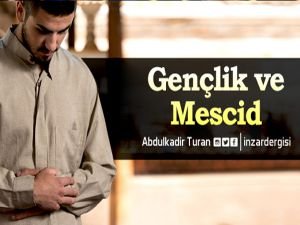 Gençlik ve Mescid…