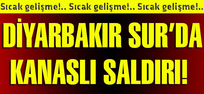 Sur'da kanaslı saldırı!