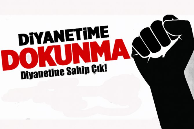 "Diyanetime dokunma!"