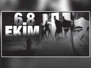 Yıldönümünde 6-8 Ekim Olayları