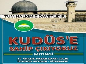 “Kudüs’e Sahip Çıkıyoruz” mitingi Diyarbakır’da bugün yapılıyor