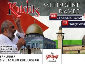 Şanlıurfa'da Kudüs'e destek mitingi düzenlenecek