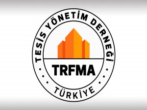 Tesis Yönetim Derneği (TRFMA) kuruldu