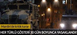 Mardin'de her türlü gösteri 30 gün boyunca yasaklandı
