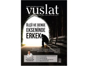 Vuslat Dergisi: “İslam’a Göre Erkek Nasıl Olmalı?”