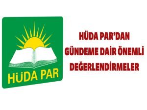 HÜDA PAR'dan gündeme dair önemli değerlendirmeler