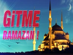 Gitme Ramazan