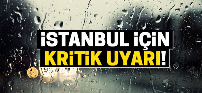 İstanbul için kuvvetli sağanak uyarısı
