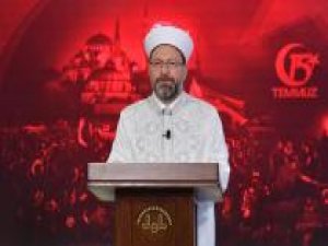 Diyanet İşleri Başkanı Erbaş'tan 15 Temmuz mesajı