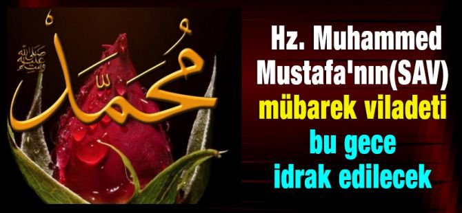Mevlid Kandili bugün idrak edilecek