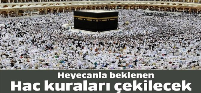 2027 yılı hac kurası bugün çekiliyor
