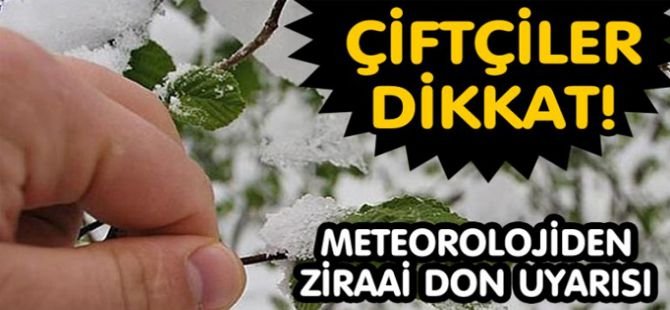 Çiftçilere zirai don uyarısı