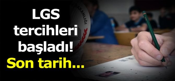 LGS tercihleri başladı