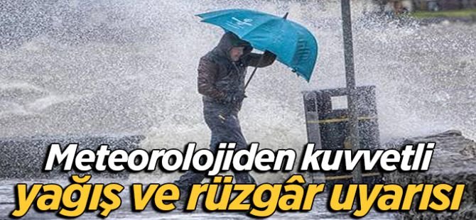 Meteorolojiden Kuvvetli Yağış ve Kuvvetli Rüzgar Uyarısı