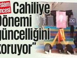 "İslam öncesi Cahiliye Dönemi güncelliğini koruyor"