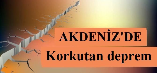 Akdeniz'de 4,5 büyüklüğünde deprem