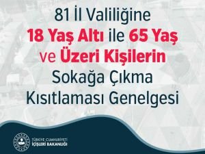 İçişleri Bakanlığı 18 yaş altı ile 65 yaş ve üzeri kişiler için yeni bir genelge yayımladı