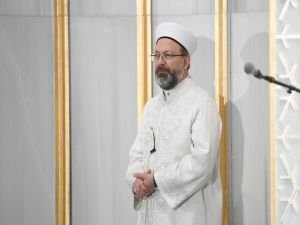 Diyanet İşleri Başkanı Prof. Dr. Ali Erbaş: “Rabbim bizleri camilerimizden ayırmasın”