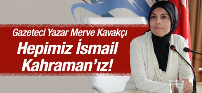 Kavakçı'dan İsmail Kahraman'a destek