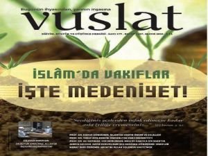 Vuslat Dergisi: İslam’da Vakıflar ve Medeniyet