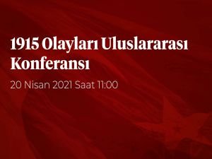 Cumhurbaşkanlığı İletişim Başkanlığından “1915 Olayları Uluslararası Konferansı”