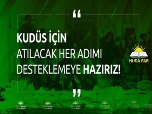 HÜDA PAR: Kudüs için atılacak her adımı desteklemeye hazırız!