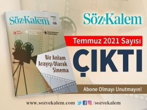 Söz ve Kalem dergisi temmuz sayısında sinema konusunu işledi