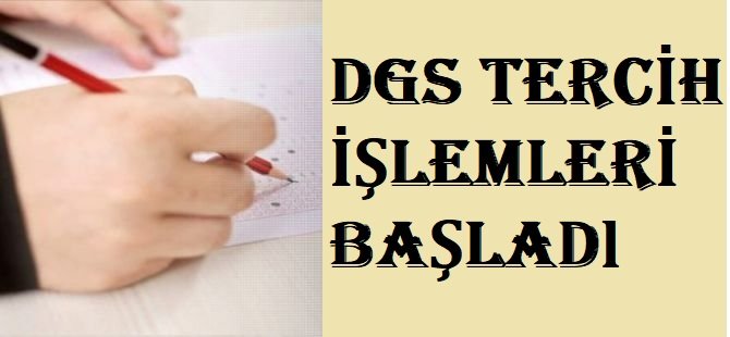DGS tercihleri bugün başladı
