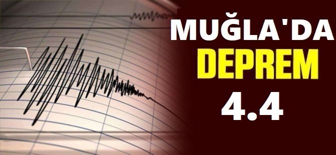 Muğla açıklarında 4,4 büyüklüğünde deprem