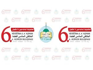 İTTİHADUL ULEMA "6'ncı Alimler Buluşması" başladı