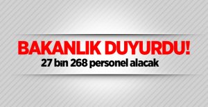 Bakanlık'dan 27 bin 268 personel alımı duyurusu