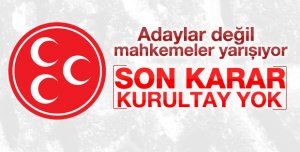 Adaylar değil Mahkemeler yarışıyor