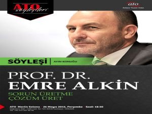 Prof Dr. Emre Alkin ATO söyleşileri ‘ne konuk olacak